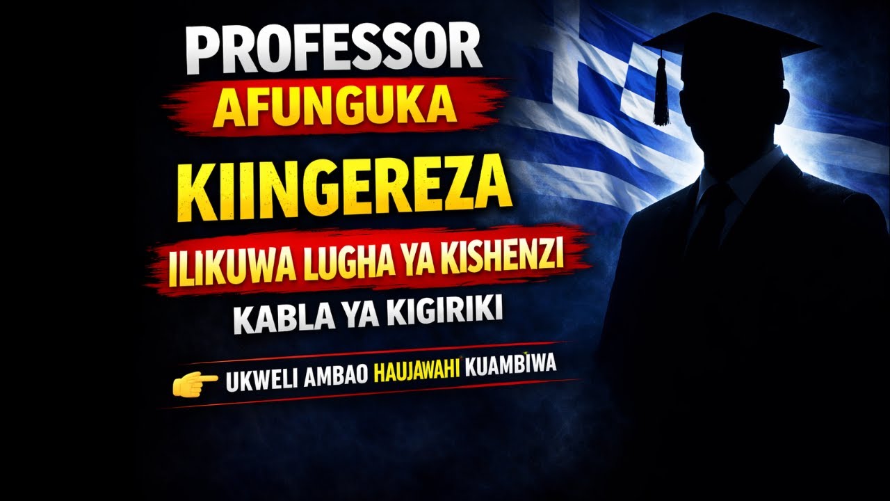 #LiveNaGee: HATA KINGEREZA ILIKUWA LUGHA DUNI MBELE YA LUGHA YA KIGIRIKI