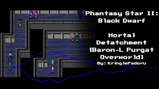 Phantasy Star II: Black Dwarf - Mortal Detachment [Baron-L Purgat Overworld]