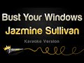 Jazmine Sullivan - Bust Your Windows (Karaoke Version)