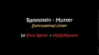 Rammstein - Mutter (Instrumental Cover by Vitos Reiser & M1D1Manson)