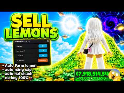 [NO KEY] Script Sell Lemon No Key Mới Nhất: Auto Cày Tiền, Auto Nâng Cấp, Xây Cửa Hàng Khủng!