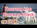 Kwsrang khe Samung khaidi || Br.Sukanta Debbarma 
