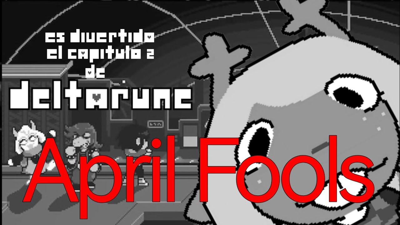 (April Fools)¿¿Es Divertido El Capitulo 2 de DELTARUNE??