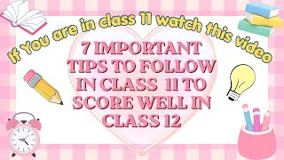 If You’re in Class 11, Watch This Before Class 12 😭 | 7 Important Tips🔥