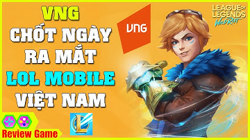 Liên Minh Huyền Thoại: Tốc Chiến - VNG Chốt Hạ Chính Thức NGÀY RA MẮT LOL Mobile Tại Việt Nam