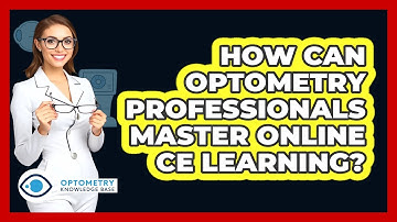 How Can Optometry Professionals Master Online CE Learning? - Optometry Knowledge Base