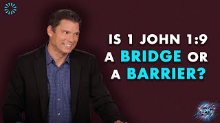 Is 1 John 1:9 a Bridge or a Barrier? | Andrew Farley