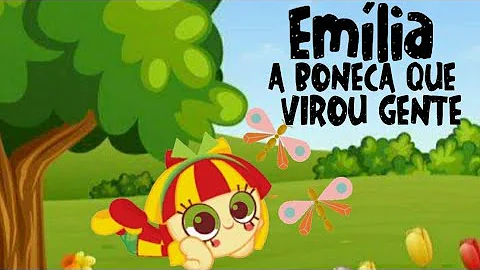 Como a Emília virou gente?