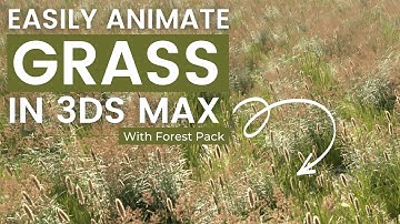 Easy Grass Animation in 3ds Max with Forest Pack