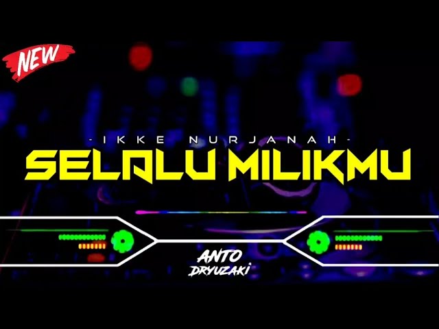 DJ SELALU MILIKMU - IKKE NURJANAH‼️ VIRAL TIKTOK || FUNKOT VERSION class=