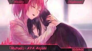 Nightcore 『Mutual』- AYA Anjani