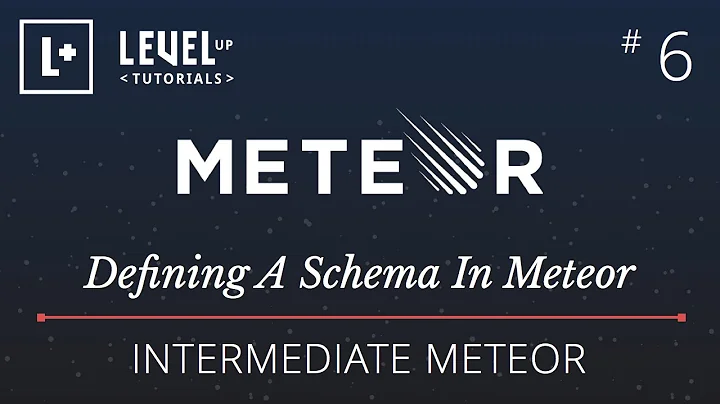 Intermediate Meteor Tutorial #6 - Defining A Schema In Meteor