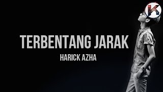 HARICK AZHA - TERBENTANG JARAK (LIRIK PROMO)