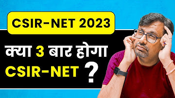 Latest Updates on CSIR NET Exam April 2023 | By GP Sir