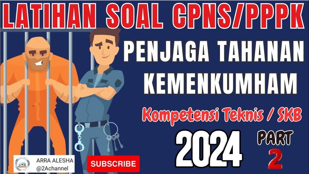 LATIHAN SOAL CPNS PPPK 2024 FORMASI PENJAGA TAHANAN KEMENKUMHAM KOMPETENSI TEKNIS ATAU SKB PART 2