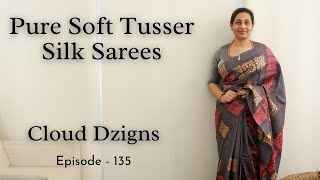 Ep#135 | Pure Soft Tusser Silk Sarees | Cloud Dzigns screenshot 4