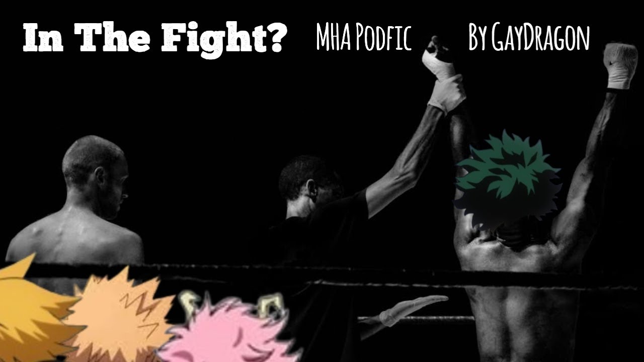 In The Fight? [MHA PODFIC]