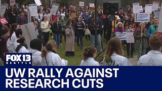 'Hands Off Our Healthcare, Research and Jobs' rally at UW | FOX 13 Seattle
