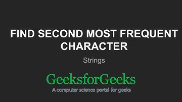 Find second most frequent character in a string | GeeksforGeeks