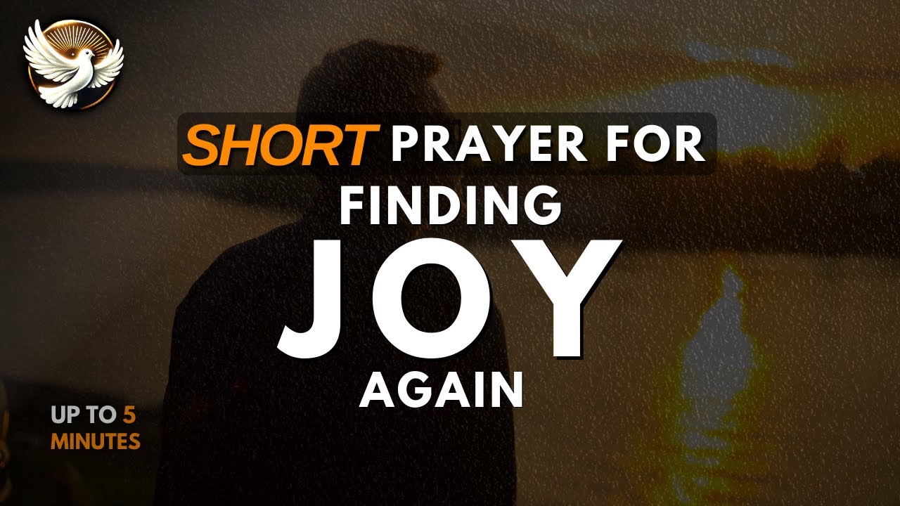 DEAR GOD, Help Me Find Joy Again – A Prayer for Healing and Restoration