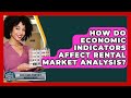 How Do Economic Indicators Affect Rental Market Analysis? - Mastering Property Management