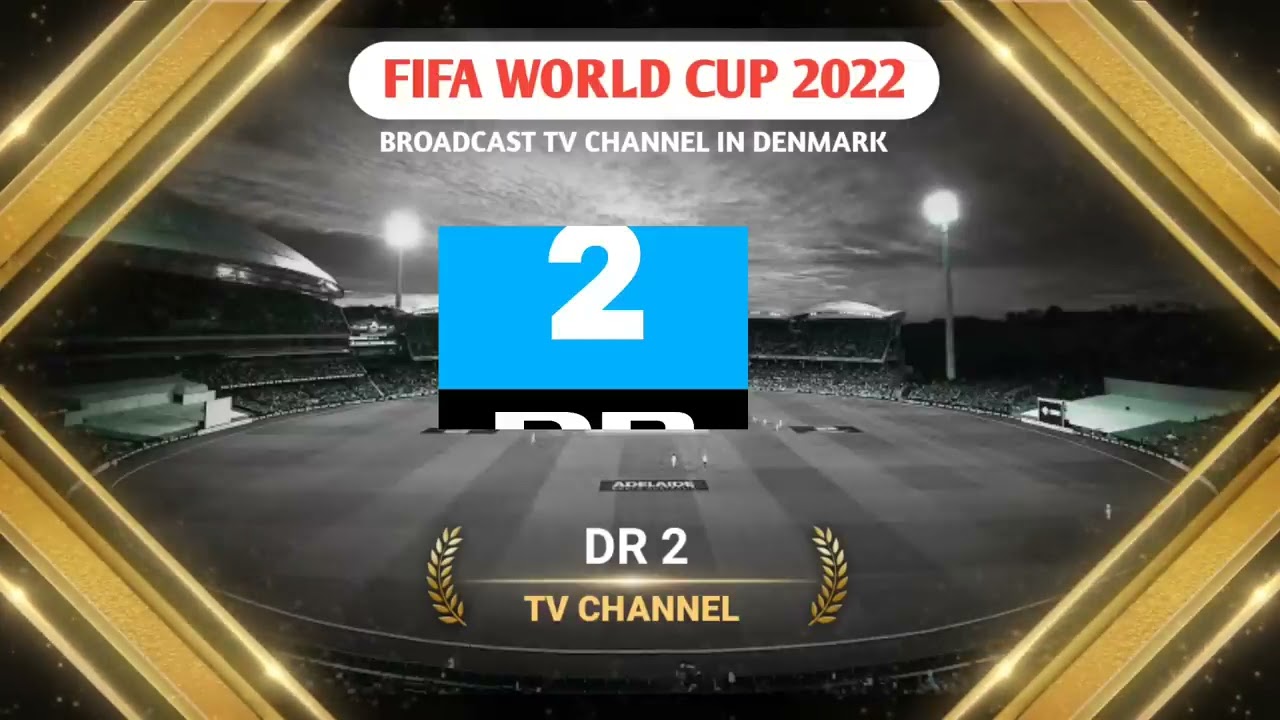 TV2 and DR channel official live broadcast FIFA world cup 2022 in Denmark