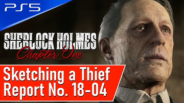 Sherlock Holmes Chapter One - Part 2 Sketching a Thief & Report N. 18-04