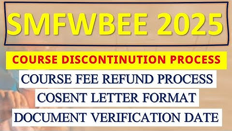 SMFWBEE COURSE DISCONTINUATION NOTICE 2025|SMFWB REFUND PROCESS|SMFWBEE 2025 DOCUMENTS VERIFICATION