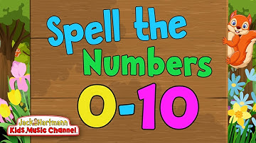 Spell the Numbers 0-10 | Jack Hartmann