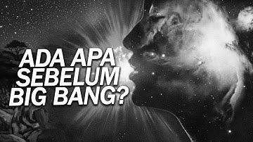 SEBELUM BIG BANG : KETIADAAN — ATAU ADA SANG PENCIPTA DI BALIKNYA?” Debat Sains vs Filsafat