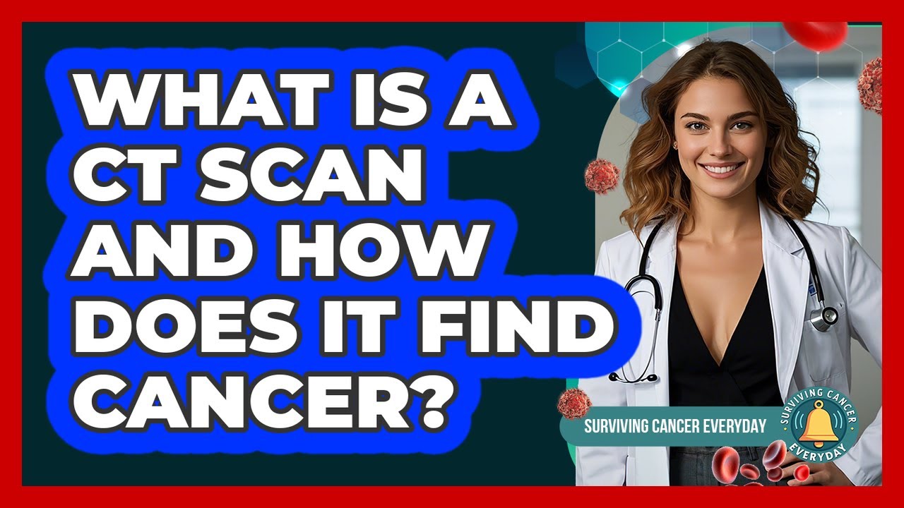 What Is A CT Scan And How Does It Find Cancer? - Surviving Cancer ...