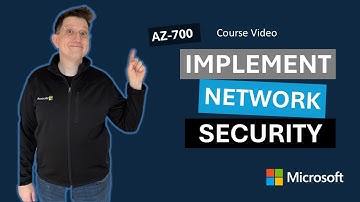 Design and implement network security AZ-700