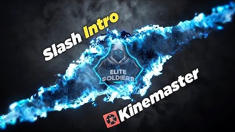 How To Make Slash Intro With Kinemaster | Ninja Intro