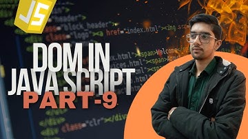 Java Script Part-9 | DOM in JS | Bhavy Sharma | Web Development