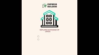 “Express Builders has an excellent track record in delivery, quality and transparency “