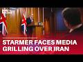 Keir Starmer faces media scrutiny over Iran-Trump relationship and Strait Of Hormuz dilemma