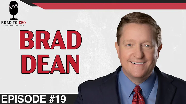 EP #19 | BRAD DEAN | Road to CEO with Will Marlow