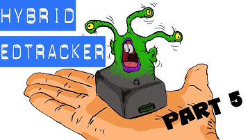 Hybrid DIY EDTracker - Part 5