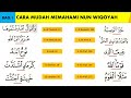 CARA MUDAH MEMAHAMI NUN WIQOYAH DALAM AL-QURAN | NUN IWADH | NUN WASHAL | NUN KECIL | BAGIAN 1