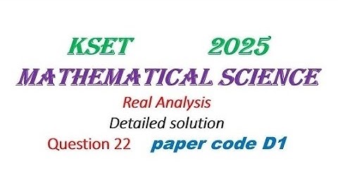 KSET ~2025 ■MATHEMATICAL SCIENCE■■ SOLUTIONS■■ REAL ANALYSIS