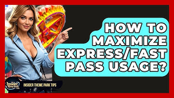 How To Maximize Express/Fast Pass Usage? - Insider Theme Park Tips
