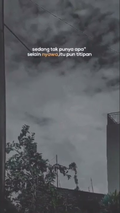 ⛔️ STORY WA || SEDANG TAK PUNYA APA’’ SELAIN NYAWA ………….✅