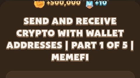 SEND AND RECEIVE CRYPTO WITH WALLET ADDRESSES | PART 1 OF 5 | MEMEFI | Memefi New Video Code
