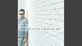 Video thumbnail of "Zeo Munoz - La Incompatibilidad"