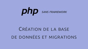 [PSF 05] Création de la base de données et migrations — PHP Sans Framework