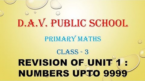 DAV Class 3 Maths Revision of Unit 1 Numbers up to 9999