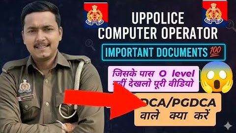 UPPOLICE COMPUTER OPERATOR DOCUMENT VERIFICATION जिनके पास O level नहीं क्या करें 