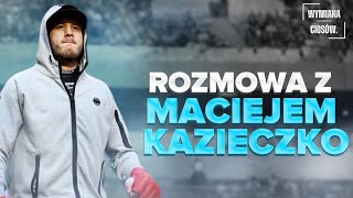 Maciej Kazieczko | Bitwa na Narodowym i 50 tyś ludzi | Tiger Muay Thai czy warto? | Forehand w MMA?