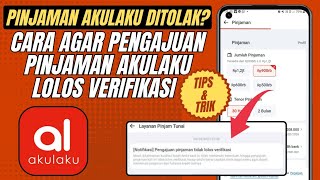 Pinjaman Akulaku ditolak 2026 ‼️ Cara Mengatasi Pinjaman Akulaku Tidak Lolos Verifikasi