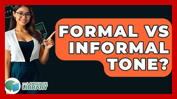 Formal Vs Informal Tone? - The Language Library